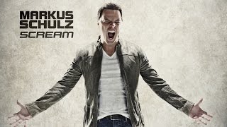 Markus Schulz  Scream OUT NOW [upl. by Ayatnohs217]