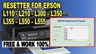 How To Reset The Epson L110  L210  L300  L350  L355  L550  L555 With a Free Resetter [upl. by Tadd168]