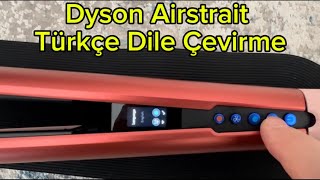 Dyson Airstrait Saç Düzleştirici Türkçe Dil Ayarı Nasıl Yapılır [upl. by Cence897]