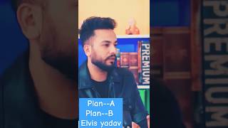 😎👉plan  A plan  B Elvis yadavMayurday21subscribe follow podcastshortsfeedyoutubeshorts [upl. by Ahsenal]