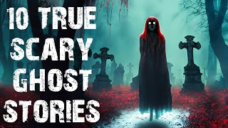 10 True Terrifying Ghost amp Paranormal Scary Stories  Horror Stories To Fall Asleep To [upl. by Knitter]