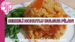 Sebzeli Nohutlu Bulgur Pilav Tarifi  Kübişin Mutfak Dünyası [upl. by Kowtko]