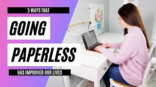 5 Ways that Going Paperless Has Improved Our Lives [upl. by Htebasyle638]