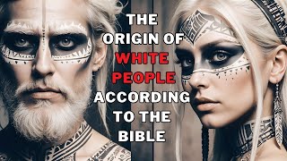 THE ORIGIN OF EUROPEANS ACCORDING TO THE BIBLE [upl. by Llyrrad]