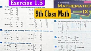 Exercise 15  Inverse of matrix 2x2 determinant 3x3  singular and non singular  adjoint  9th L8 [upl. by Gish]