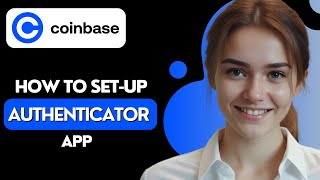 How to Set Up Authenticator App for Coinbase 2024 [upl. by Dominique908]