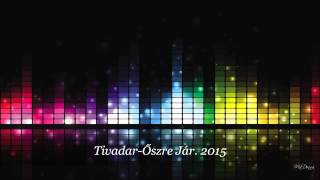 TivadarŐszre Jár 2015 [upl. by Onfre]