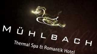 MÜHLBACH  Thermal Spa amp Romantik Hotel  Imagefilm [upl. by Cappello]