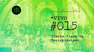 VIVO 015TIERRAPLANAVSTERRAPLANISMO [upl. by Elkcim]