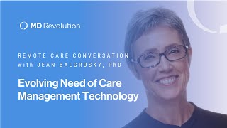 Evolving Need of Care Management Technology with Jean Balgrosky PhD [upl. by Adnilreb]