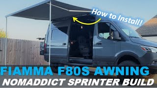 Fiamma F80S Awning Install on a Sprinter  Nomaddict Sprinter 4X4 Build [upl. by Ardnuasac]