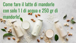 Come fare il latte di mandorle ricetta ingredienti e procedimento completo [upl. by Leinaj]