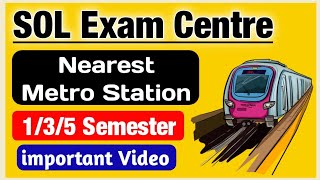 SOL Exam Centre Nearest Metro station amp Route Line  SOL 1st  3rd  5th Semester Dec Exam 2023 [upl. by Azal]