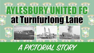 Aylesbury Utd FC at Turnfurlong Lane  A Pictorial Story [upl. by Rammaj]