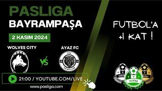 PASLİGA BAYRAMPAŞA  AYAZ FC vs WOLVES CİTY [upl. by Eiramac]