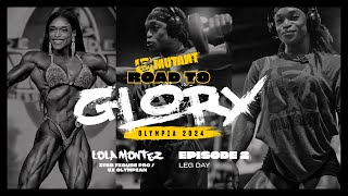 Road To Glory Olympia 2024  Lola Montez  Ep 2  Leg Day [upl. by Netloc356]