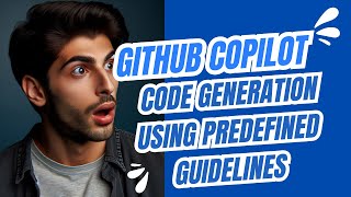 GitHub Copilot Code Generation Using Predefined Guidelines [upl. by Wehttan135]