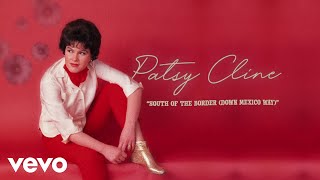 Patsy Cline  South Of The Border Down Mexico Way Audio ft The Jordanaires [upl. by Porter]