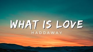 Haddaway  What Is Love lyrics [upl. by Seyah437]