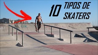 10 TIPOS DE SKATERS [upl. by Renault267]