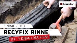 Einbau  Teil 3  Rinne einbauen  RECYFIX Entwässerungsrinne [upl. by Kcirddor345]