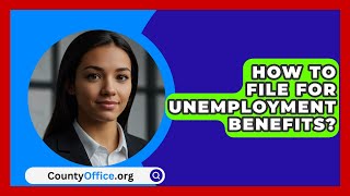 How To File For Unemployment Benefits  CountyOfficeorg [upl. by Deutsch]