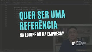 DEV é assim que você SE TORNA UMA REFERÊNCIA dentro do time [upl. by Neliac]