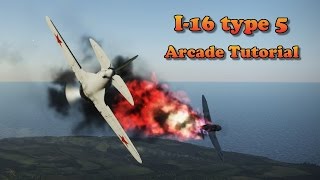 WT  Guide to flying the I16 type 5 in Arcade [upl. by Jamaal]