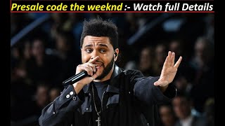 Presale Code the Weeknd  presale code for the weeknd  Watch Here  the weeknd presale code 2022 [upl. by Atelahs]