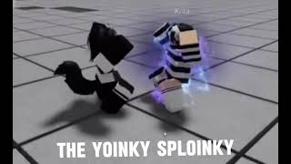 The Yoinky Sploinky ft My friends [upl. by Fifine778]