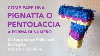 Come Fare una Pentolaccia o Pignatta a Forma di Numero  Metodo ecologico senza palloncini [upl. by Rask]