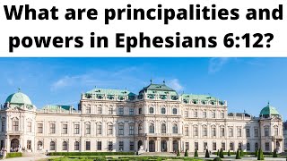 What are principalities and powers in Ephesians 612 [upl. by Aleedis]