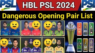 HBL PSL 2024 All 06 Teams Dangerous Opening Pair List 2024 psl PZIUMSQGKKLQ [upl. by Otilegna472]