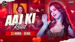 Aaj Ki Raat Remix Dj Manik 2024  Stree 2  Bollywood Hindi Dj Song Remix 2024 [upl. by Jeffry]