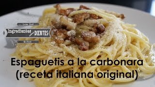 Espaguetis a la carbonara Receta italiana original  Ingredientes entre dientes [upl. by Rushing]