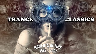 Trance Classics  Moments In Time 1997  2001 [upl. by Krystin952]