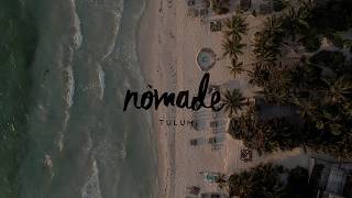 NOMADE  TULUM Mexico [upl. by Bekelja]