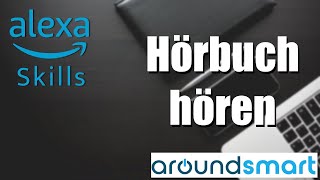 Alexa Skills  Hörbuch hören  Alexa Tutorials [upl. by Rezal155]