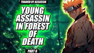 What If Naruto Was Trained By An Assassin  Young Assassin In Forest Of Death  Part 6 [upl. by Akenal93]