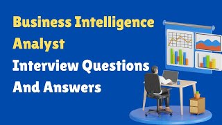 Business Intelligence Analyst Interview Questions And Answers [upl. by Fortier569]