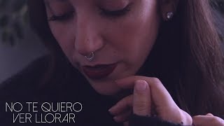 Bely Basarte  No Te Quiero Ver Llorar  Acústico [upl. by Ellard]