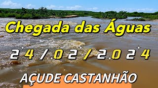 Chegada das Águas  Açude Castanhão Alagamar Jaguaretama Ceará 24022024 [upl. by Mikey]