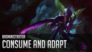 Badministrator  Consume and Adapt KhaZix Tribute [upl. by Abeh866]