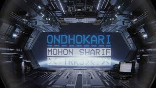 Mohon Sharif  Ondhokari [upl. by Annabal]