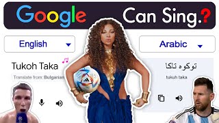 Google sings TUKOH TAKA ⚽️  Google Translate 🤖  Aju Akay  worldcup2022 [upl. by Tegdirb]