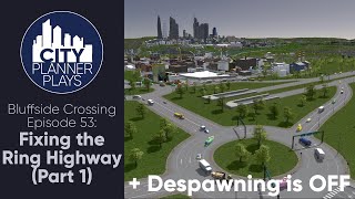 A City Planner Plays Cities Skylines Fixing the Ring Highway Part 1  Bluffside Crossing Ep 53 [upl. by Berni]