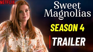 Sweet Magnolias Season 4 Trailer amp Official Release Date [upl. by Deanne]