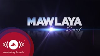 Raef  Mawlaya Maula Ya Salli  Official Lyric Video [upl. by Nalat]