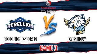 REBELLION ESPORTS VS EVOS HOLY  GAME 3  SNAPDRAGON PRO SERIES SEASON 6  RBL VS EVHL ID [upl. by Dwan]