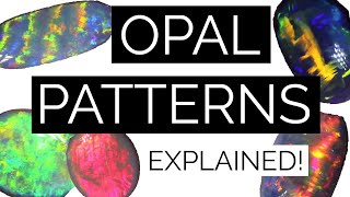 5 Opal Patterns Explained By Justin AT blackopaldirectcom [upl. by Hillhouse72]